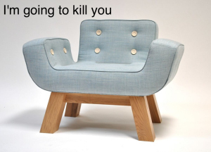 chair w/ text that says I'm going to kill you